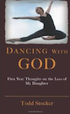 Dancing with God - First Year Thoughts on the Loss of My Daughter