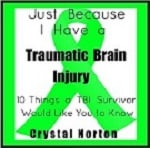 Just Because I Have a Traumatic Brain Injury